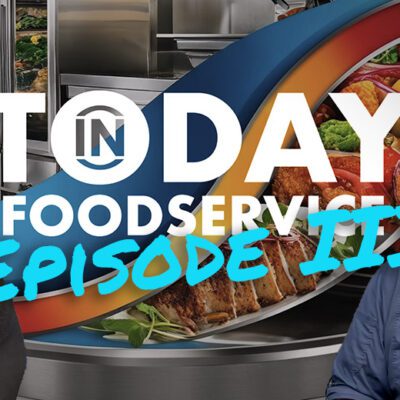 Today in Foodservice episode 3 graphic
